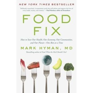 Food Fix: How to Save Our Health, Our Economy, Our Communities, and Our Planet--